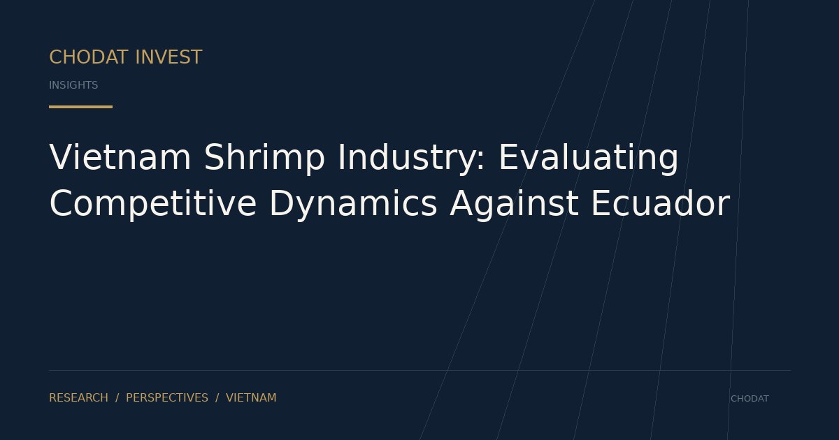 Vietnam Shrimp Industry: Evaluating Competitive Dynamics Against Ecuador