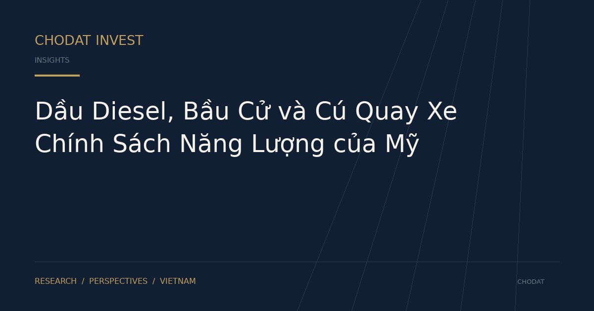Dầu Diesel, Bầu Cử và Cú Quay Xe Chính Sách Năng Lượng của Mỹ