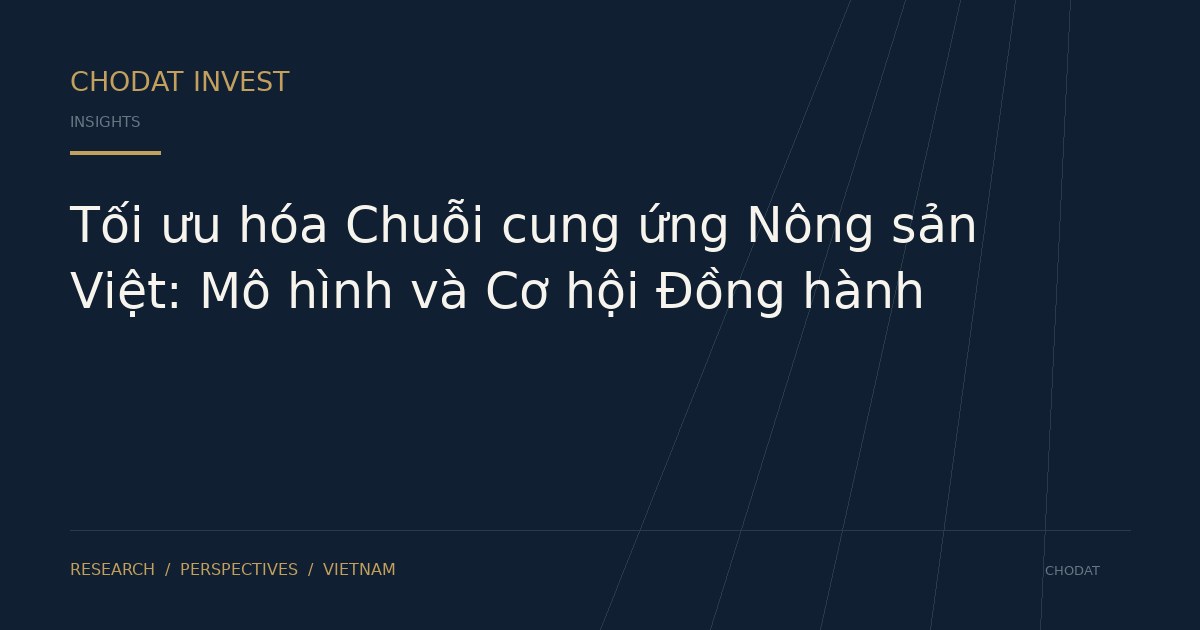 Tối ưu hóa Chuỗi cung ứng Nông sản Việt: Mô hình và Cơ hội Đồng hành