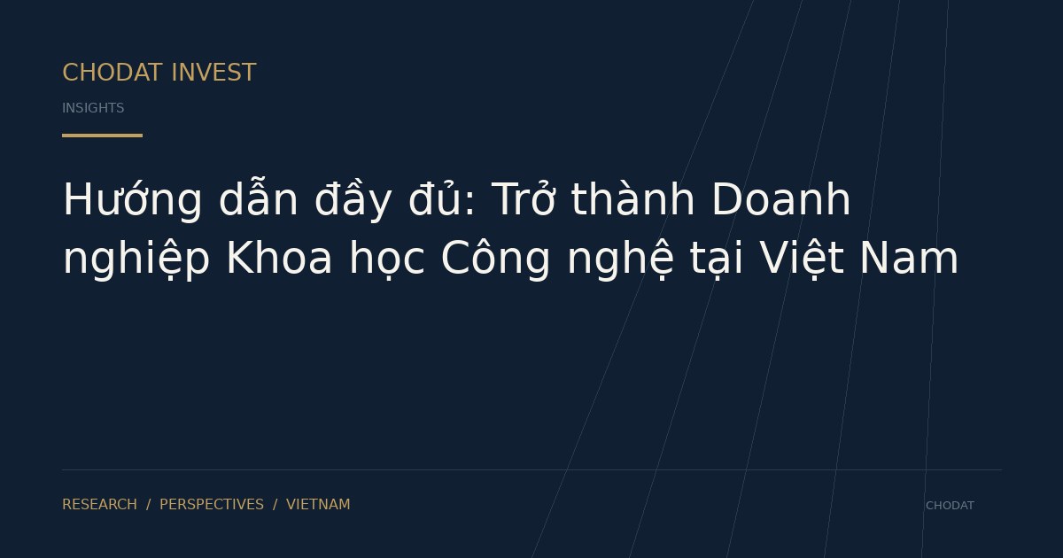 Hướng dẫn đầy đủ: Trở thành Doanh nghiệp Khoa học Công nghệ tại Việt Nam