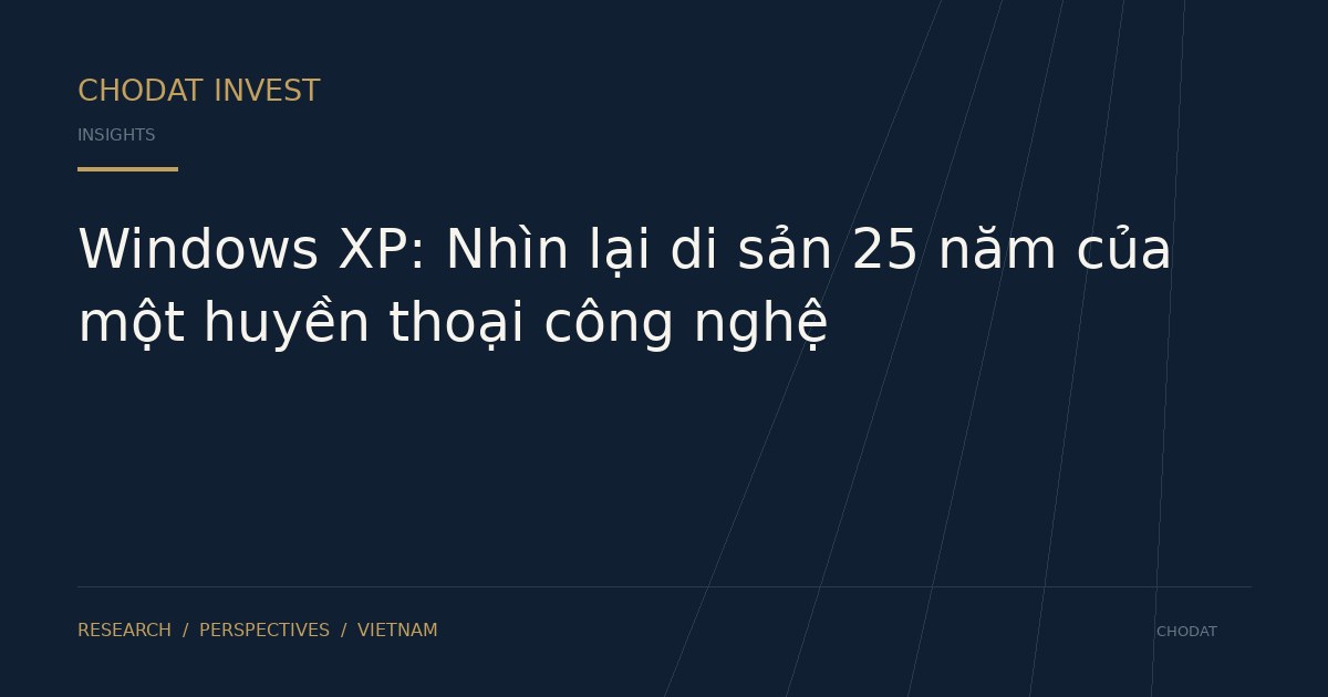 Windows XP: Nhìn lại di sản 25 năm của một huyền thoại công nghệ