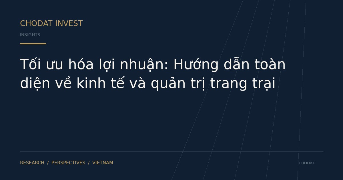 Tối ưu hóa lợi nhuận: Hướng dẫn toàn diện về kinh tế và quản trị trang trại