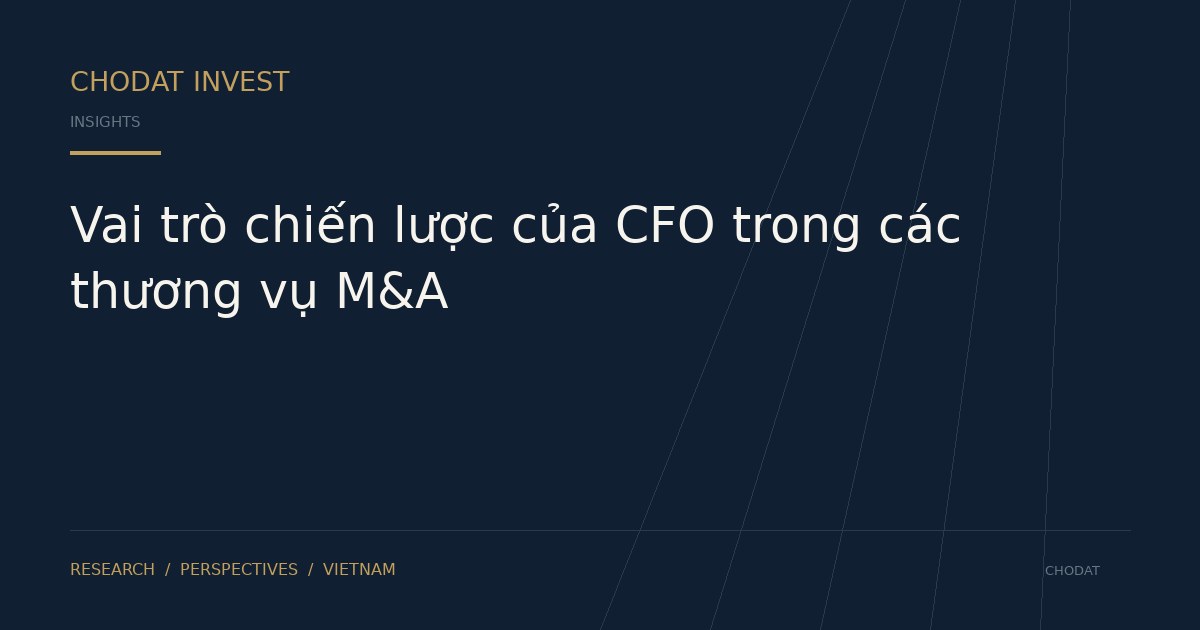 Vai trò chiến lược của CFO trong các thương vụ M&A