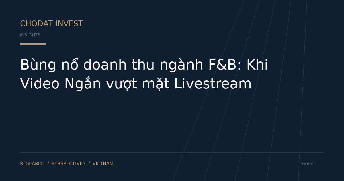 Bùng nổ doanh thu ngành F&B: Khi Video Ngắn vượt mặt Livestream