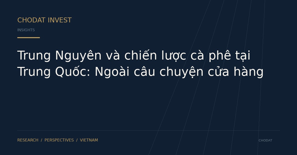 Trung Nguyên và chiến lược cà phê tại Trung Quốc: Ngoài câu chuyện cửa hàng