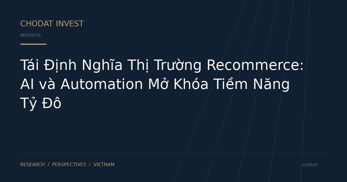 Tái Định Nghĩa Thị Trường Recommerce: AI và Automation Mở Khóa Tiềm Năng Tỷ Đô