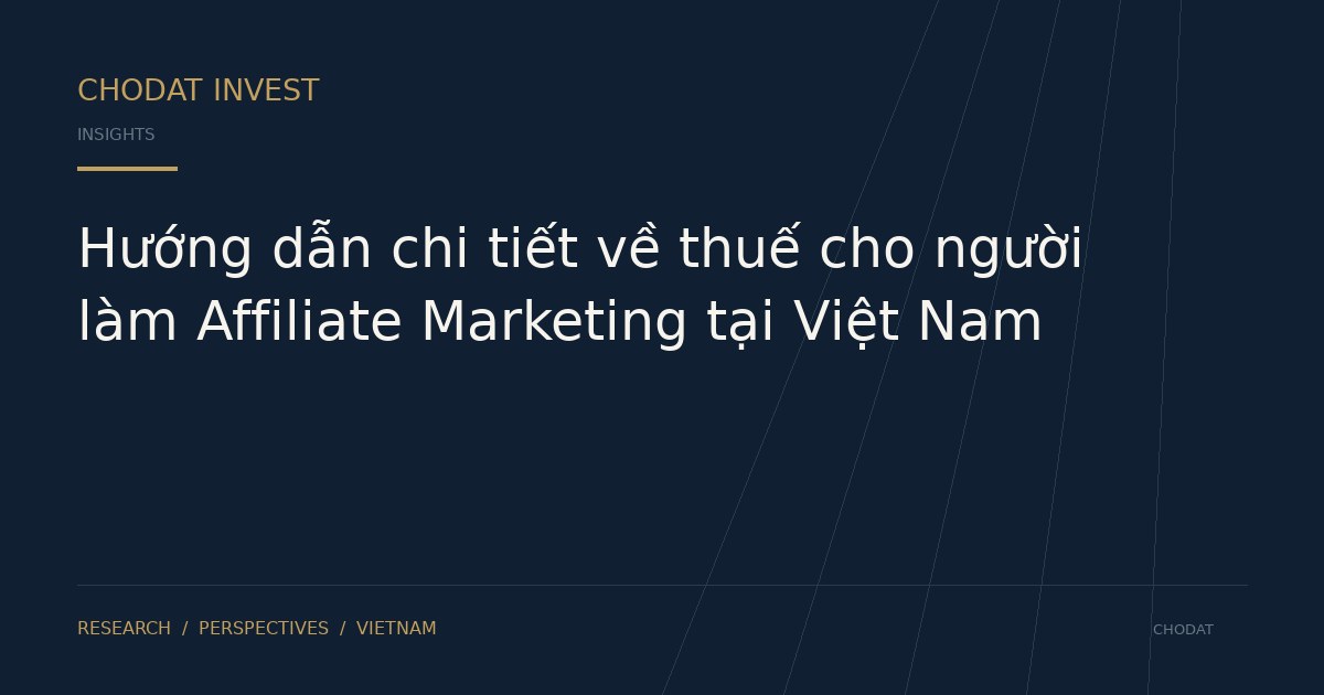 Hướng dẫn chi tiết về thuế cho người làm Affiliate Marketing tại Việt Nam