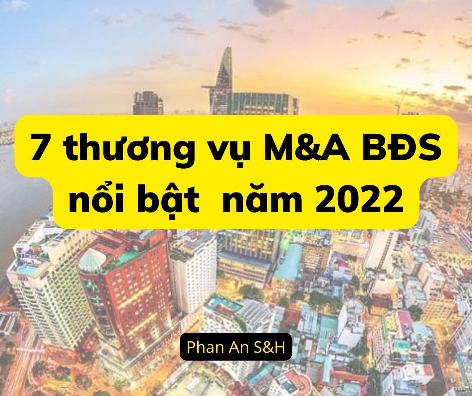 Top 7 Thương vụ M A hàng đầu trong ngành Bất Động Sản năm 2022