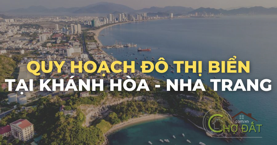 Quy hoạch đô thị biển tích hợp tại Khánh Hòa - Nha Trang đã có những bước đột phá mới !
