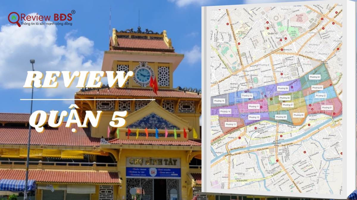 Review đánh giá khu vực bất động sản Quận 5 lâu đời sầm uất bậc nhất Sài thành