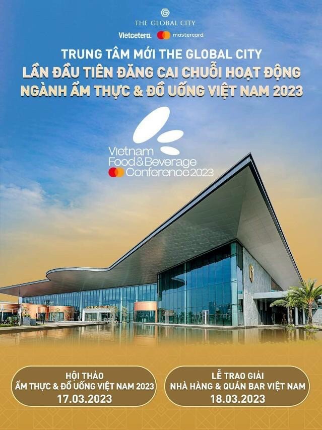 LẦN ĐẦU TIÊN ĐĂNG CAI CHUỖI HOẠT ĐỘNG NGÀNH ẨM THỰC và ĐỒ UỐNG VIỆT NAM 2023 TẠI TRUNG TÂM MỚI THE GLOBAL CITY