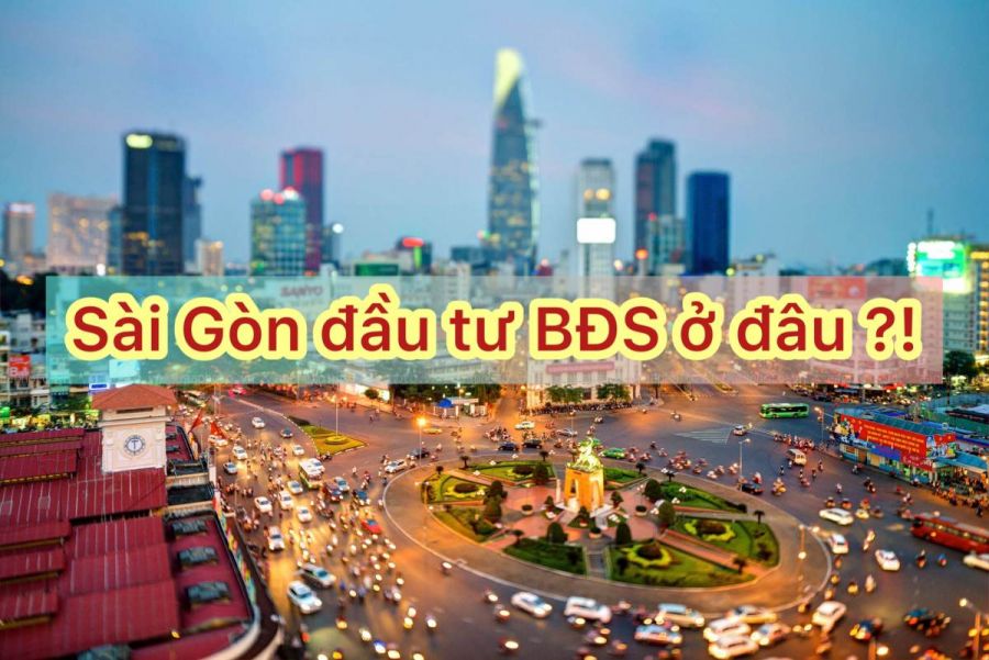 Nhận định thị trường đầu tư bất động sản Sài Gòn 2022