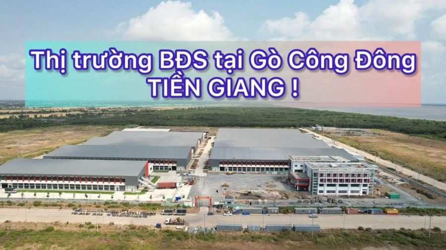 Thị trưởng bất động sản tại Gò Công Đông Tiền Giang đang rục rịch
