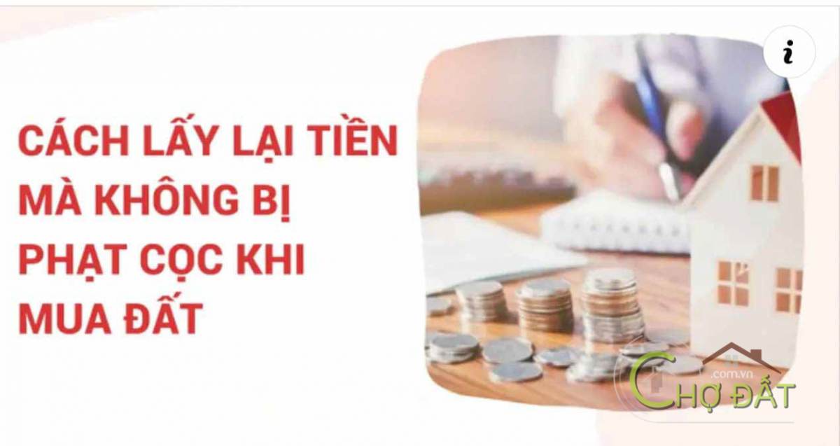 Giúp bạn cách lấy lại tiền mà không bị phạt cọc khi mua đất