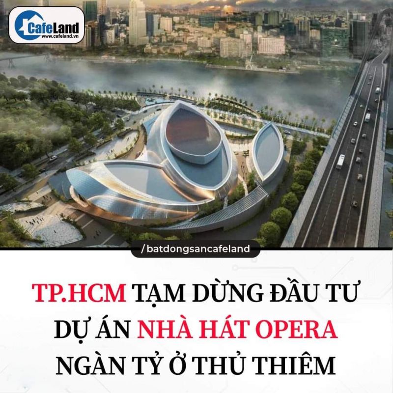 TPHCM tạm dừng đầu tư dự án nhà hát Opera nghìn tỷ tại khu đô thị Thủ Thiêm Quận 2 TP Thủ Đức