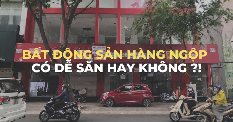 Bất động sản hàng ngộp có bí quyết mua nào hay không ?