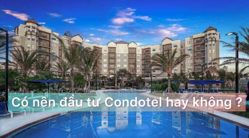 Condotel là gì và có nên đầu tư căn hộ Condotel vào lúc này hay không ?!