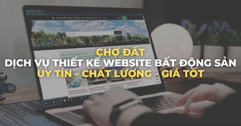 Chợ Đất - Dịch vụ thiết kế website bất động sản uy tín, chất lượng, giá rẻ