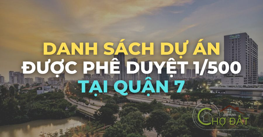 Danh sách các dự án căn hộ chung cư được phê duyệt 1/500 tại Quận 7 - TPHCM