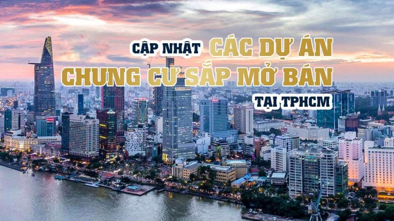 Tổng hợp danh sách các dự án chung cư căn hộ mở bán Quý 4 2022