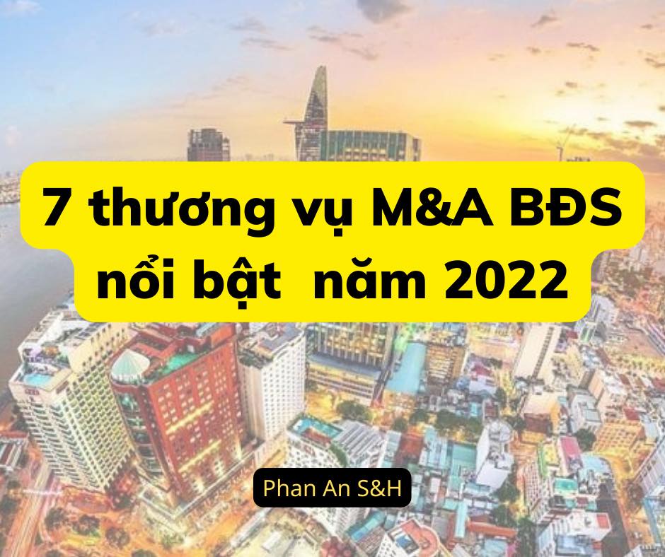 Top 7 Thương vụ M&A hàng đầu trong ngành Bất Động Sản năm 2022