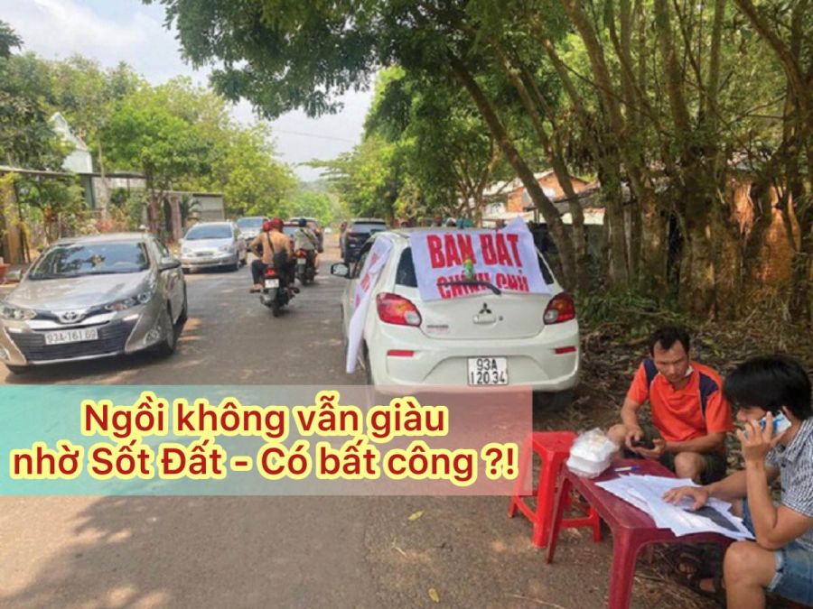 Bất công khi nhiều người ngồi không vẫn giàu nhờ Sốt đất
