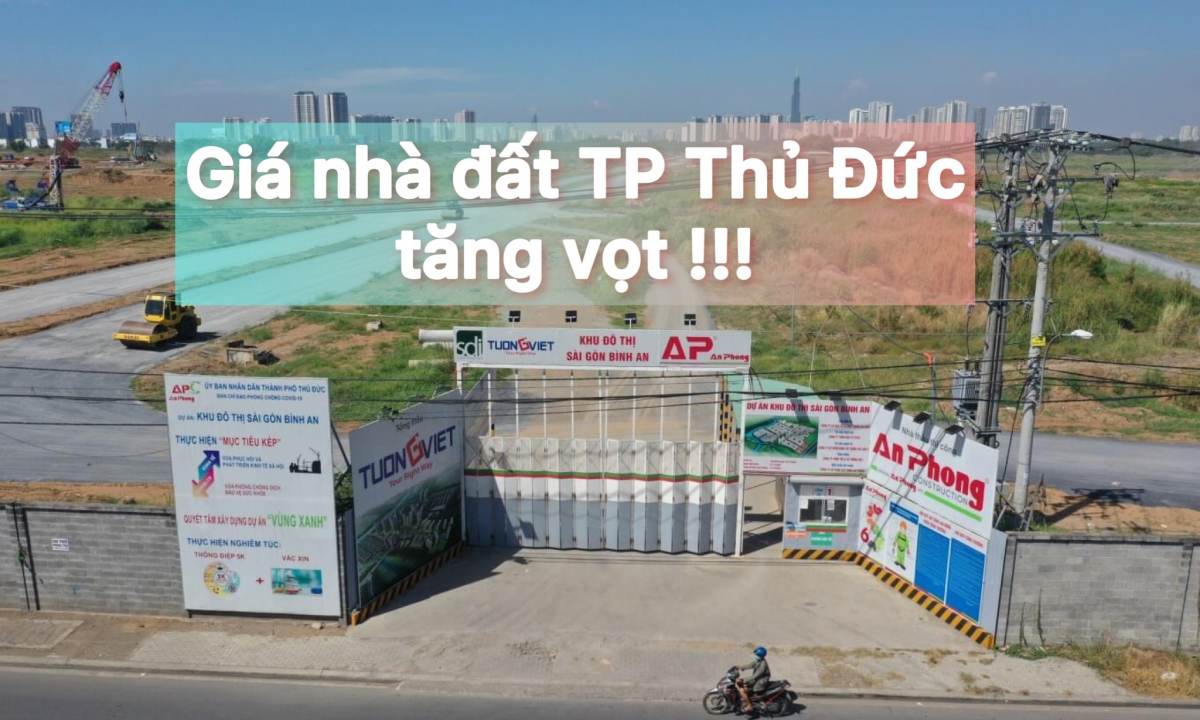 Giá bán bất động sản nhà đất Tp Thủ Đức lại lên cơn sốt ?!