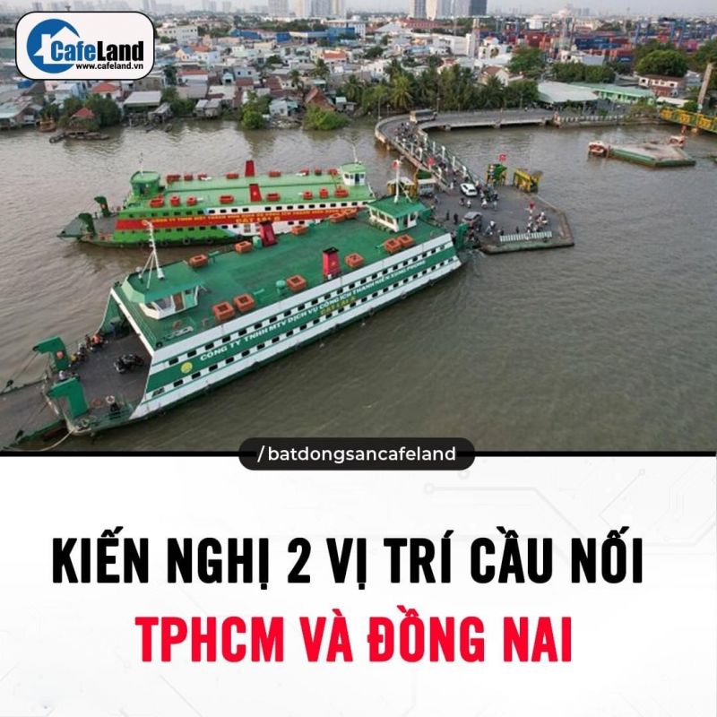 Kiến nghị vị trí cho 2 cầu nối TPHCM và Đồng Nai: Cầu Cát lái và Cầu nối TP Thủ Đức với Nhơn Trạch