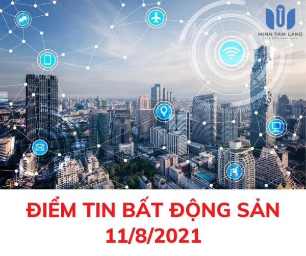 ĐIỂM TIN BẤT ĐỘNG SẢN THÁNG 8 2021