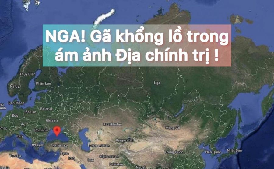Nga Gã khổng lồ trong ám ảnh địa chính trị và sự sợ hãi thầm kín