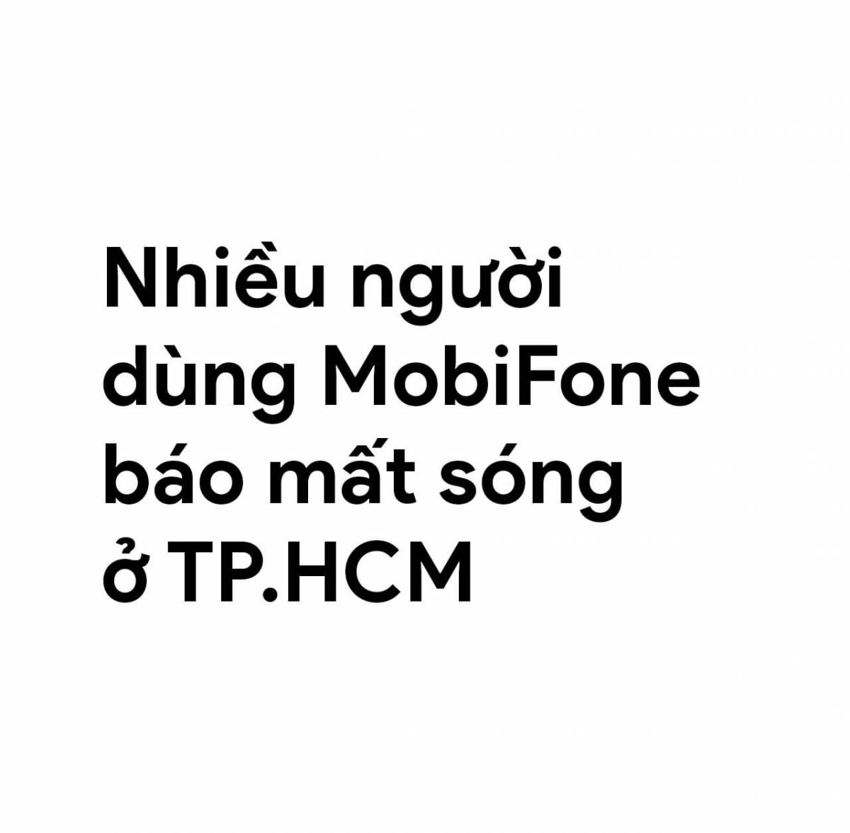 Mạng di động Mobifone đột ngột mất sóng trên diện rộng tại TPHCM chiều ngày 4/1/2023
